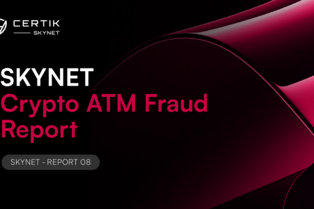 CertiK发布加密货币ATM欺诈报告：损失达3.3亿美元，AI诈骗与跨境洗钱成主要威胁
